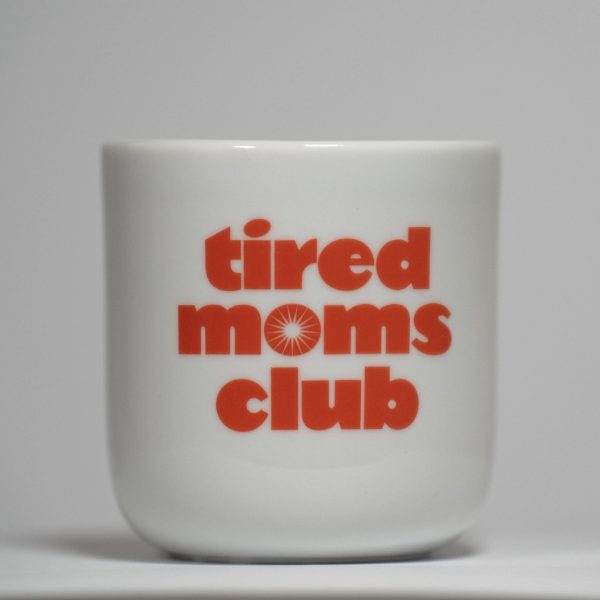 Porzellan Cup - Tired Moms Club